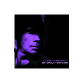 Zahraniční hudba Taken By the Dream - Hugo Race Fatalists [CD]