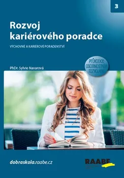 Rozvoj kariérového poradce: Výchovné a kariérní poradenství - Sylvie Navarová (2019, brožovaná)