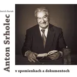 Anton Srholec v spomienkach a…