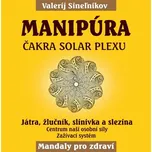 Manipúra: Čakra solar plexu - Valerij…