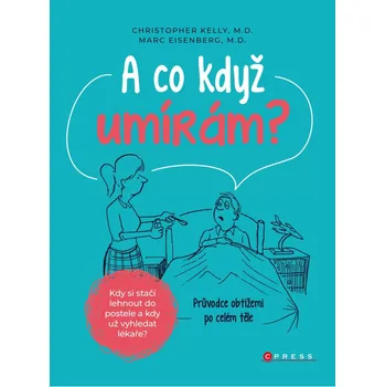 A co když umírám? - Christopher Kelly, Marc Eisenberg (2020, brožovaná bez přebalu lesklá)