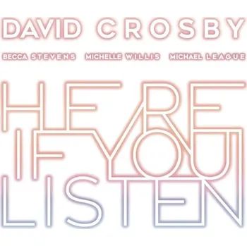 Hudba Here If You Listen - David Crosby [CD]