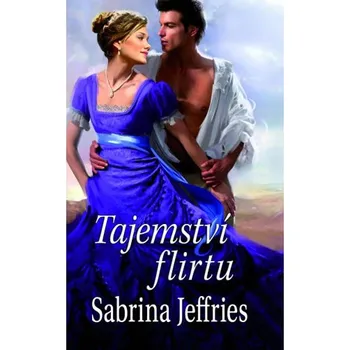 Tajemství flirtu - Sabrina Jeffries (2018, pevná s přebalem lesklá)