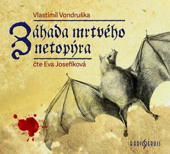 Záhada mrtvého netopýra – Vlastimil Vondruška (čte Eva Josefíková) [CDmp3]