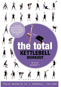 Total Kettlebell Workout: Trade Secrets of a Personal Trainer - Steve Barrett [EN] (2013, brožovaná)