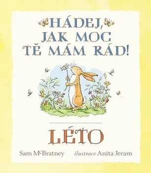 Hádej, jak moc tě mám rád!: Léto - Sam McBratney (2015, pevná bez přebalu lesklá)