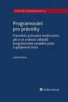 Programování pro právníky - Lukáš Michna (2020, brožovaná)