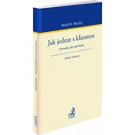 Jak jednat s klientem. Příručka pro advokáty - Oldřich Solanský (2019, brožovaná)