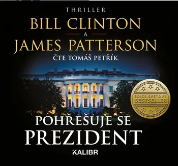 Pohřešuje se prezident - James Patterson, Bill Clinton (čte Tomáš Petřík) [CDmp3]