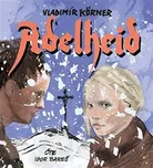 Adelheid – Vladimír Körner (čte Igor…