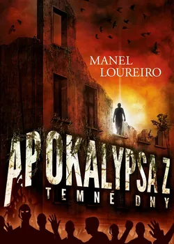 Apokalypsa Z: Temné dny - Manel Loureiro (2018, pevná bez přebalu lesklá)