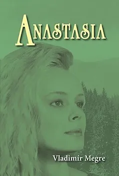 Anastasia: Zvonící cedry Ruska 1 - Vladimír Megre (2009, brožovaná)