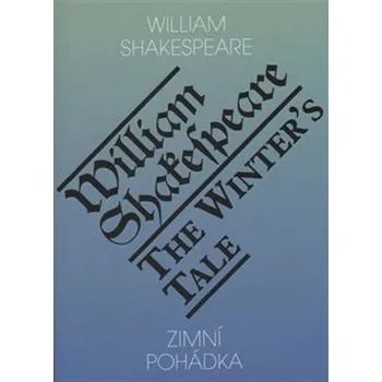 Cizojazyčná kniha Zimní pohádka / The Winter's Tale - William Shakespeare [CS/EN] (2017, pevná bez přebalu lesklá)