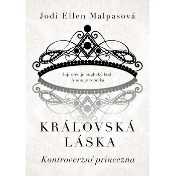 Královská láska: Kontroverzní princezna - Jodi Ellen Malpasová (2020, pevná s přebalem lesklá)