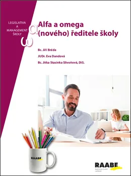 Alfa a omega (nového) ředitele školy - J. S. Slivoňová, J. Bréda, E. Dandová (2019, brožovaná)