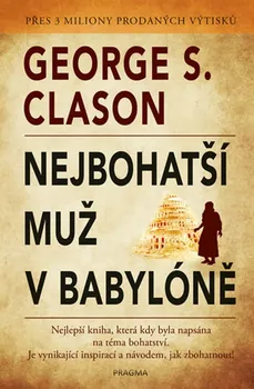 Nejbohatší muž v Babylóně - George Samuel Clason (2018, brožovaná, 2. vydání)