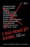 V práci nemusí být blázinec (Jak mít…