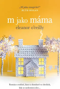 M jako máma - Eleanor O'Reilly (2020, pevná s přebalem lesklá)