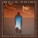 Malý princ: Pocta Oldřichu Veselému -…