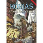 Koniáš: Na ostřích čepelí - Miroslav…