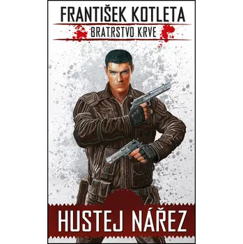 Bratrstvo krve 1: Hustej nářez - František Kotleta (2015, brožovaná bez přebalu lesklá, 2. vydání)
