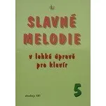 Slavné melodie v lehké úpravě pro klavír 5. díl
