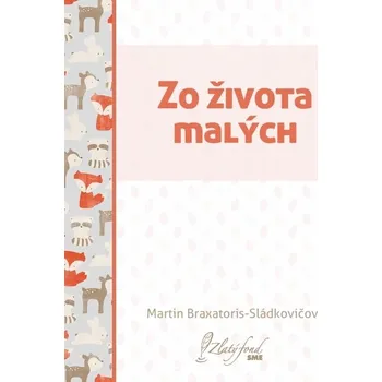 Kniha Zo života malých - Martin Braxatoris-Sládkovič (E-Kniha)