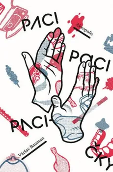 Paci, paci, pacičky - Václav Bauman (2017, pevná)