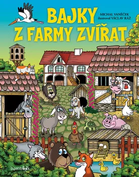 Pohádka Bajky z farmy zvířat - Michal Vaněček (2018, pevná bez přebalu lesklá)