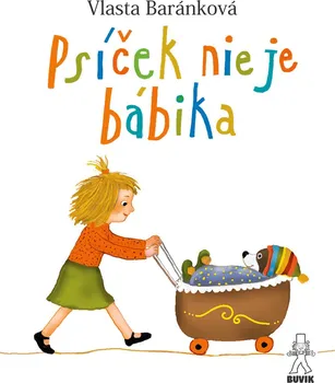 Pohádka Psíček nie je bábika - Vlasta Baránková [SK] (2019, pevná bez přebalu lesklá)