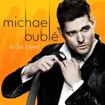 To Be Loved - Michael Bublé [CD]