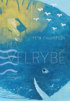 Pohádka Na velrybě - Petr Chudožilov (2020, pevná bez přebalu lesklá)