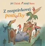 Z rozprávkovej postieľky - Jiří Žáček [SK] (2019, pevná bez přebalu lesklá)