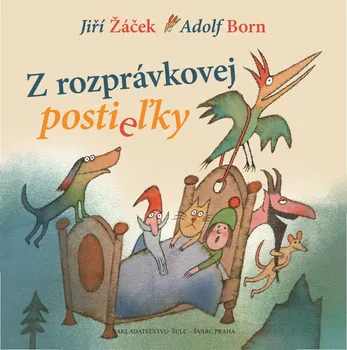 Pohádka Z rozprávkovej postieľky - Jiří Žáček [SK] (2019, pevná bez přebalu lesklá)