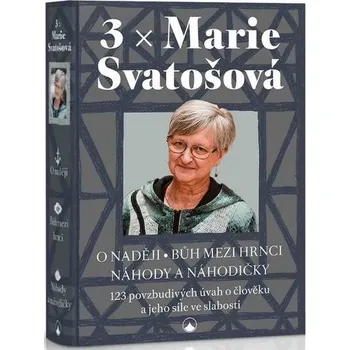 3x Marie Svatošová: O naději, Bůh mezi…