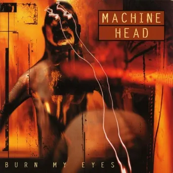 Zahraniční hudba Burn My Eyes - Machine Head [CD]