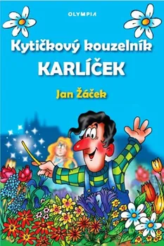 Pohádka Kytičkový kouzelník Karlíček - Jan Žáček (2018, pevná bez přebalu lesklá)