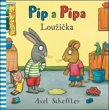 Leporelo Pip a Pipa: Loužička - Axel Scheffler (2018)