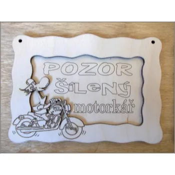 Domovní cedule DCH Cedulka - POZOR ŠÍLENÝ MOTORKÁŘ
