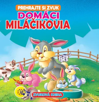 Leporelo Prehrajte si zvuk: Domáci miláčikovia - Foni book [SK] (2018)