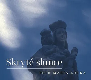 Česká hudba Skryté slunce - Petr Lutka [CD]