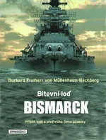Bitevní loď Bismarck - Burkard Freiherr von Müllenheim-Rechberg (2020, vázaná)