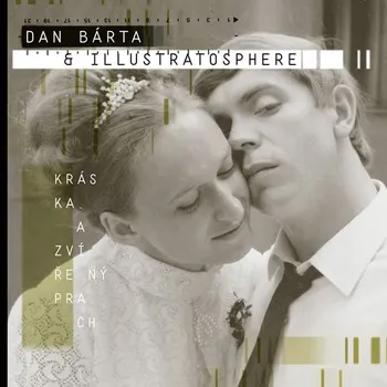 Kráska a zvířený prach - Dan Bárta a Illustratosphere [CD]