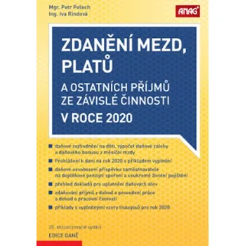 Zdanění mezd, platů a ostatních příjmů ze závislé činnosti v roce 2020 - Petr Pelech, Iva Rindová (2020, brožovaná)