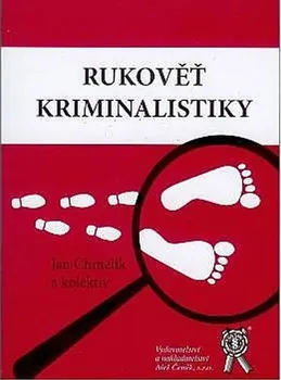 Rukověť kriminalistiky - Jan Chmelík (2016, brožovaná)