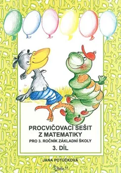 Matematika Procvičovací sešit z matematiky pro 3. ročník základní školy 3 - Jana Potůčková (2013, brožovaná)