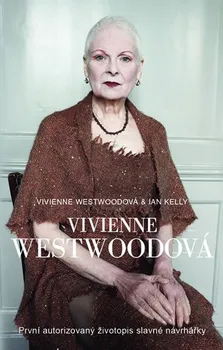 Literární biografie Vivienne Westwoodová - Ian Kelly