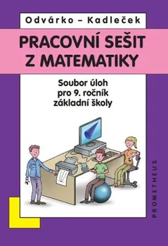 Matematika Matematika pro 9. roč. ZŠ - Pracovní sešit,sbírka úloh přepracované vydání - Odvárko Oldřich, Kadleček Jiří (2014, brožovaná)