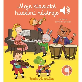 Moje klasické hudební nástroje - zvuková knížka - Emilie Collet, Séverine Cordier