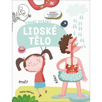 První otázky: Lidské tělo - Maria Maneruová (2019)
